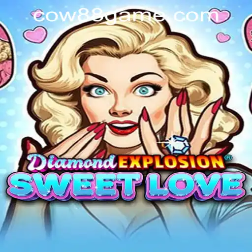 Immerse Yourself in the World of DiamondExplosionSweetLove and Cow88 Online Casino